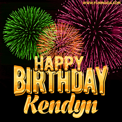 Wishing You A Happy Birthday, Kendyn! Best fireworks GIF animated greeting card.