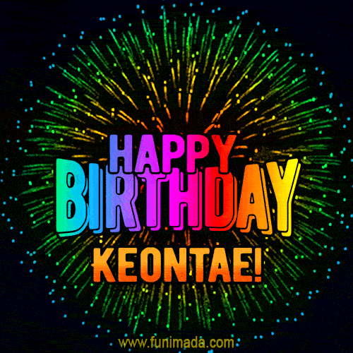 A colorful animated GIF featuring the text 'Happy Birthday Keontae!' in rainbow colors with a dynamic iridescent firework display in the background.
