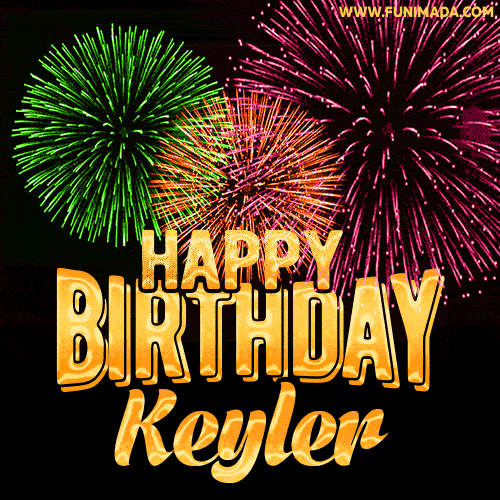 Wishing You A Happy Birthday, Keyler! Best fireworks GIF animated greeting card.