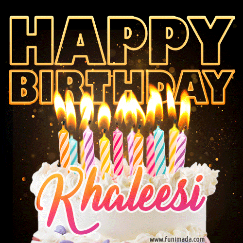 Khaleesi - Animated Happy Birthday Cake GIF Image for WhatsApp