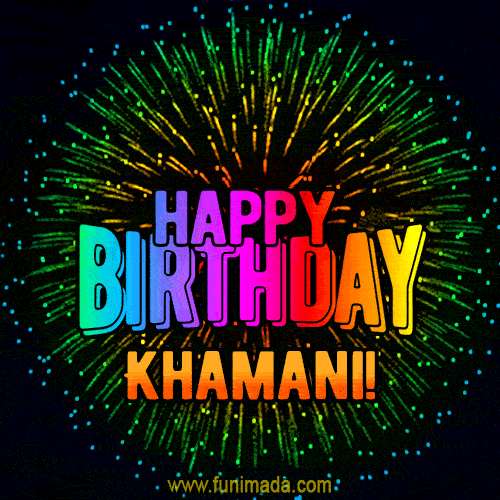 New Bursting with Colors Happy Birthday Khamani GIF and Video with Music