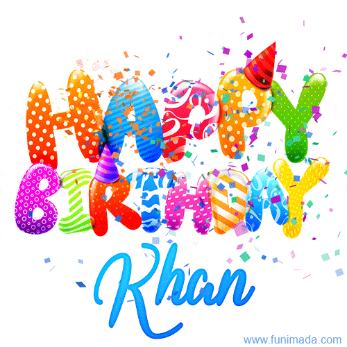 Happy Birthday Khan - Creative Personalized GIF With Name