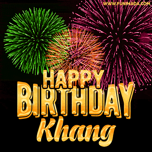 Wishing You A Happy Birthday, Khang! Best fireworks GIF animated greeting card.