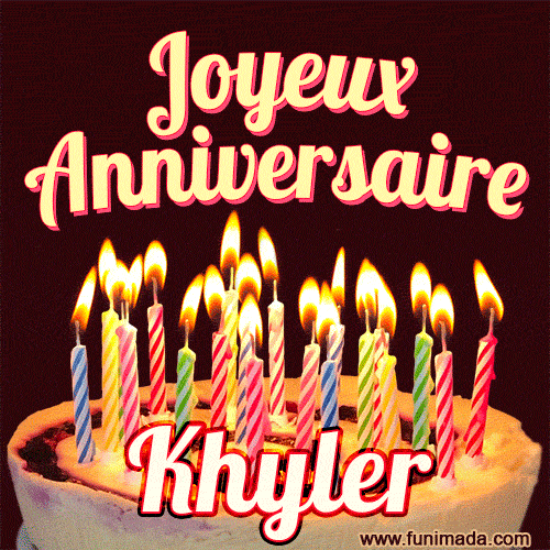 Joyeux anniversaire Khyler GIF
