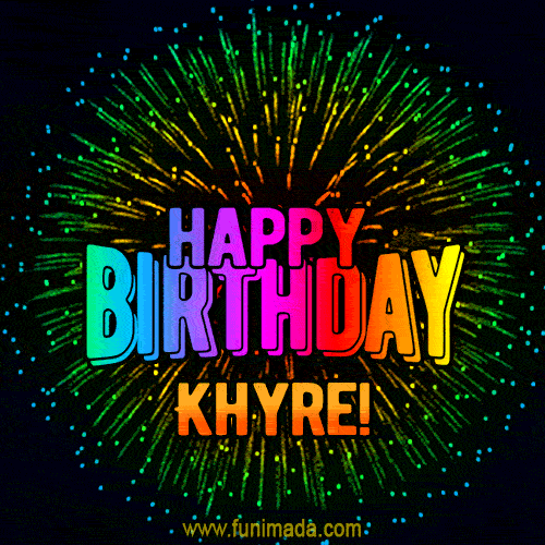 New Bursting with Colors Happy Birthday Khyre GIF and Video with Music