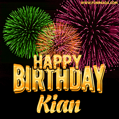 Wishing You A Happy Birthday, Kian! Best fireworks GIF animated greeting card.