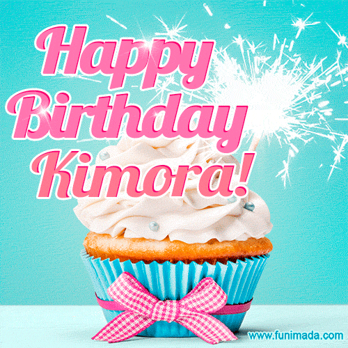 Happy Birthday Kimora! Elegang Sparkling Cupcake GIF Image.