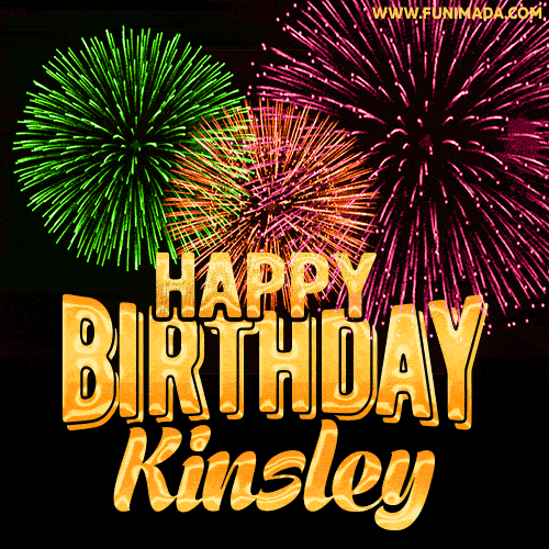 Wishing You A Happy Birthday, Kinsley! Best fireworks GIF animated greeting card.