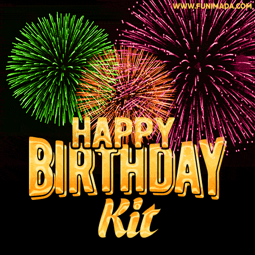 Wishing You A Happy Birthday, Kit! Best fireworks GIF animated greeting card.