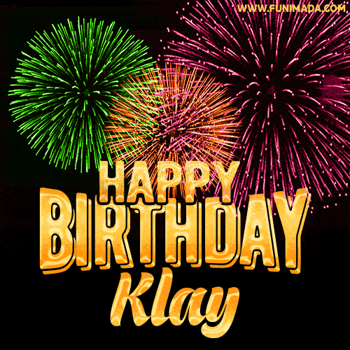 Wishing You A Happy Birthday, Klay! Best fireworks GIF animated greeting card.