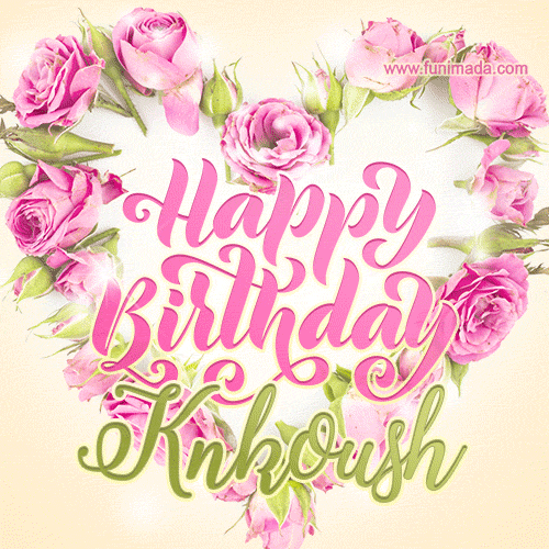 Pink rose heart shaped bouquet - Happy Birthday Card for Knkoush
