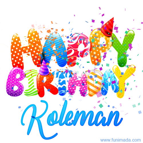 Happy Birthday Koleman - Creative Personalized GIF With Name