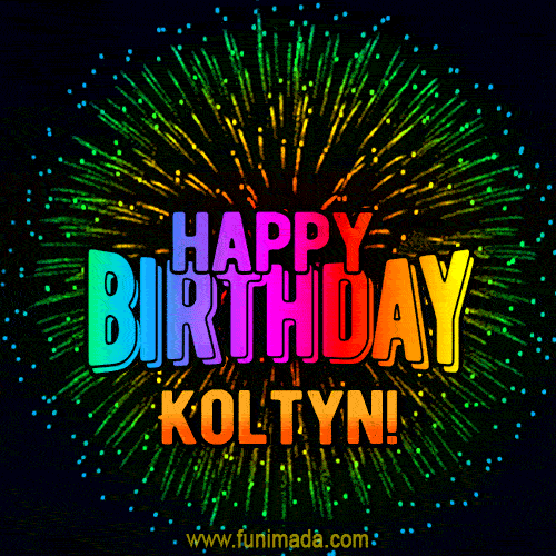 New Bursting with Colors Happy Birthday Koltyn GIF and Video with Music