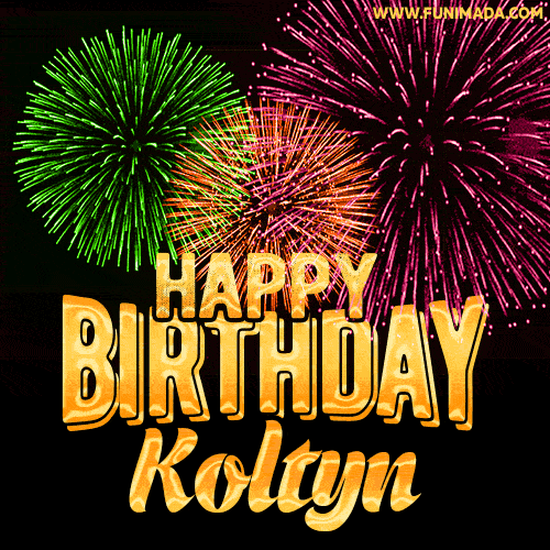 Wishing You A Happy Birthday, Koltyn! Best fireworks GIF animated greeting card.