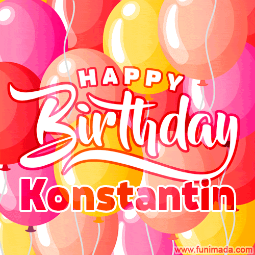 Happy Birthday Konstantin - Colorful Animated Floating Balloons Birthday Card