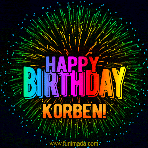 New Bursting with Colors Happy Birthday Korben GIF and Video with Music