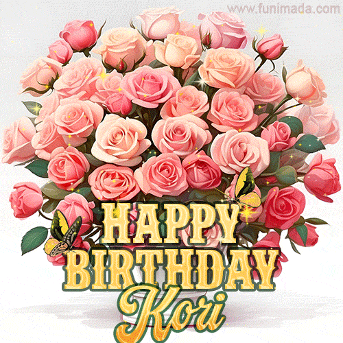 Birthday wishes to Kori with a charming GIF featuring pink roses, butterflies and golden quote