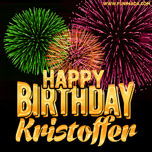 Wishing You A Happy Birthday, Kristoffer! Best fireworks GIF animated greeting card.