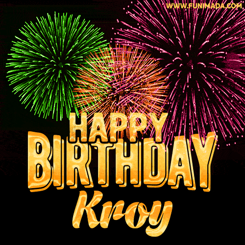 Wishing You A Happy Birthday, Kroy! Best fireworks GIF animated greeting card.