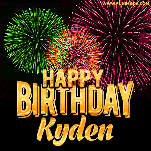 Wishing You A Happy Birthday, Kyden! Best fireworks GIF animated greeting card.