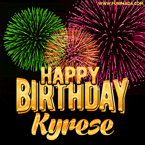 Wishing You A Happy Birthday, Kyrese! Best fireworks GIF animated greeting card.
