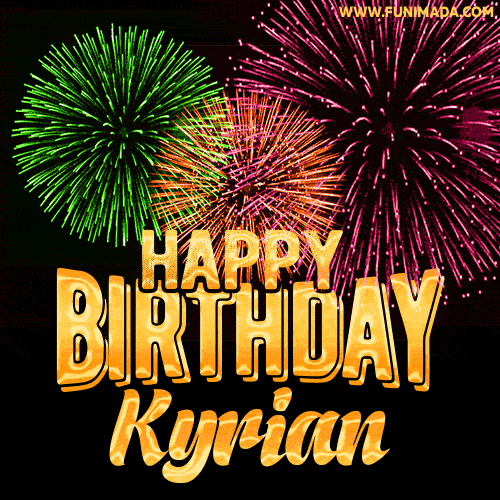 Wishing You A Happy Birthday, Kyrian! Best fireworks GIF animated greeting card.