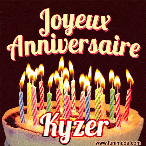 Joyeux anniversaire Kyzer GIF