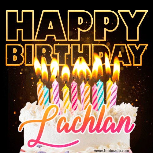 Lachlan - Animated Happy Birthday Cake GIF for WhatsApp