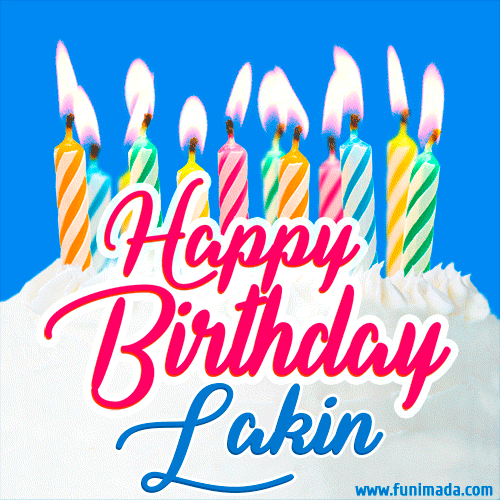 Happy Birthday GIF for Lakin with Birthday Cake and Lit Candles