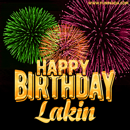 Wishing You A Happy Birthday, Lakin! Best fireworks GIF animated greeting card.