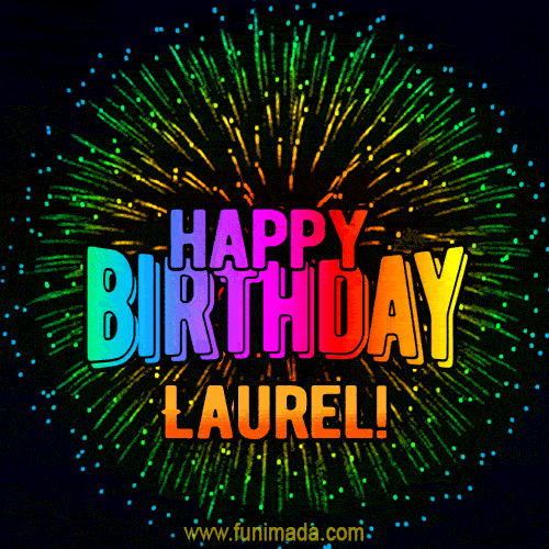 New Bursting with Colors Happy Birthday Laurel GIF and Video with Music