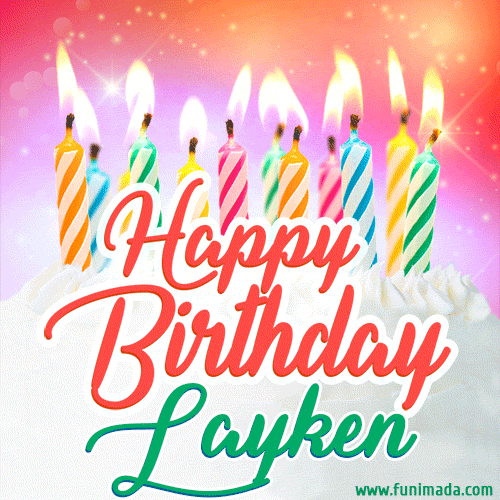 Happy Birthday GIF for Layken with Birthday Cake and Lit Candles