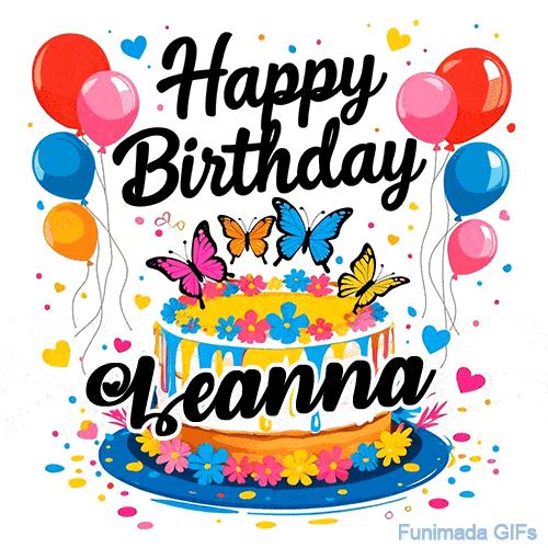 An animated birthday card for Leanna. It features a festive cake with her name, 'Leanna', and colorful butterflies. Floating balloons and hearts complete the joyful scene.
