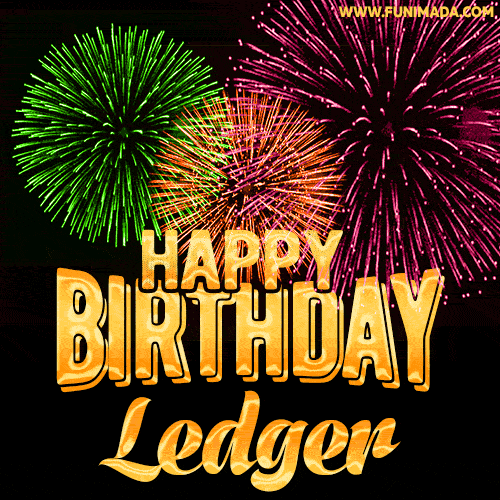 Wishing You A Happy Birthday, Ledger! Best fireworks GIF animated greeting card.