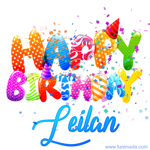 Happy Birthday Leilan - Creative Personalized GIF With Name