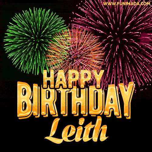 Wishing You A Happy Birthday, Leith! Best fireworks GIF animated greeting card.
