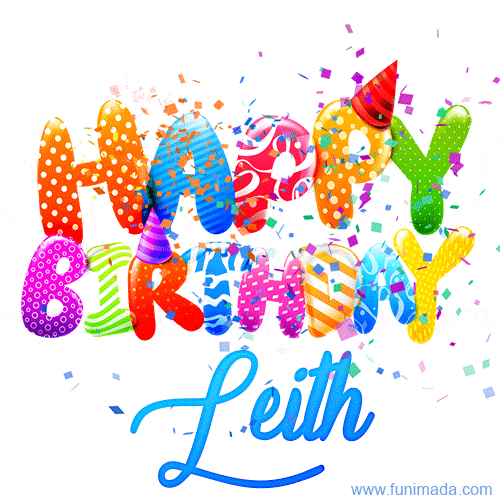 Happy Birthday Leith - Creative Personalized GIF With Name