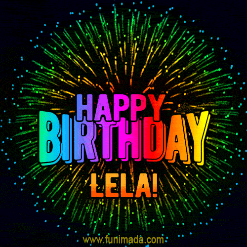 New Bursting with Colors Happy Birthday Lela GIF and Video with Music