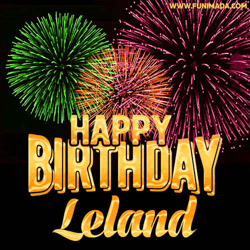 Wishing You A Happy Birthday, Leland! Best fireworks GIF animated greeting card.