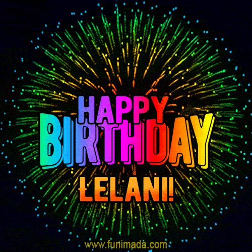 New Bursting with Colors Happy Birthday Lelani GIF and Video with Music