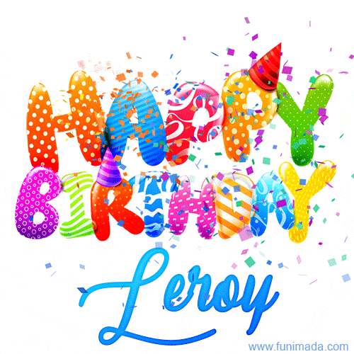 Happy Birthday Leroy - Creative Personalized GIF With Name