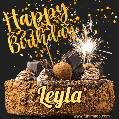 Celebrate Leyla's birthday with a GIF featuring chocolate cake, a lit sparkler, and golden stars