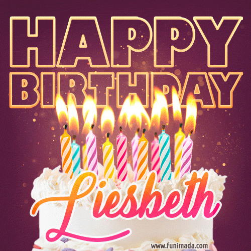 A colorful birthday cake topped with lit candles, with the words 'Happy Birthday Liesbeth' in bold glowing letters on a burgundy background. Animated flames add a festive touch.