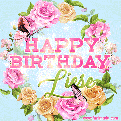 A charming animated GIF featuring 'Happy Birthday Liese' in pink and green text, surrounded by delicate roses, leaves, and fluttering butterflies on a soft light blue pastel background.