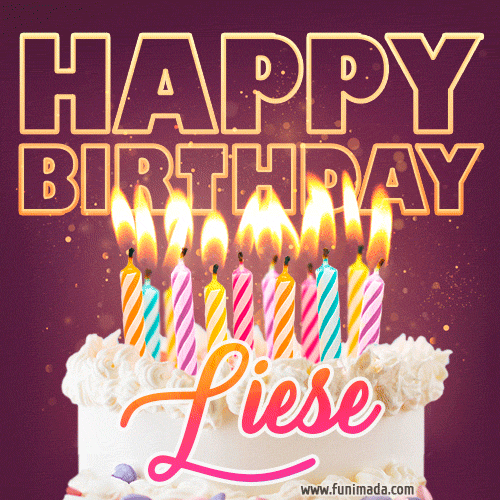 A colorful birthday cake topped with lit candles, with the words 'Happy Birthday Liese' in bold glowing letters on a burgundy background. Animated flames add a festive touch.