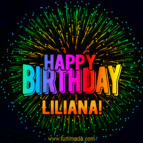 New Bursting with Colors Happy Birthday Liliana GIF and Video with Music