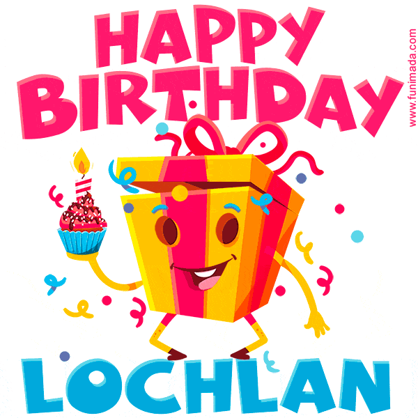 Funny Happy Birthday Lochlan GIF