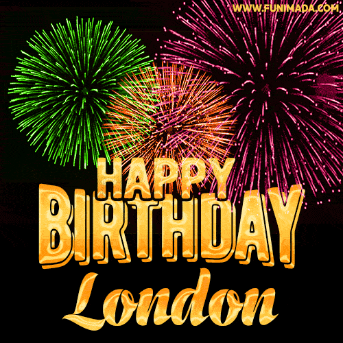 Wishing You A Happy Birthday, London! Best fireworks GIF animated greeting card.
