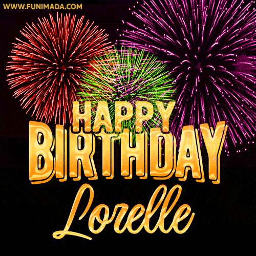 Wishing You A Happy Birthday, Lorelle! Best fireworks GIF animated greeting card.