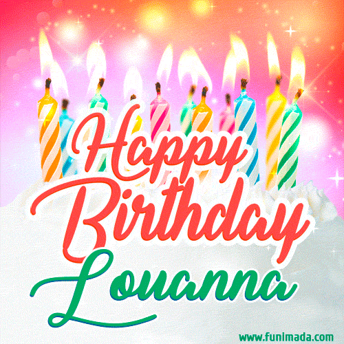 Happy Birthday GIF for Louanna with Birthday Cake and Lit Candles